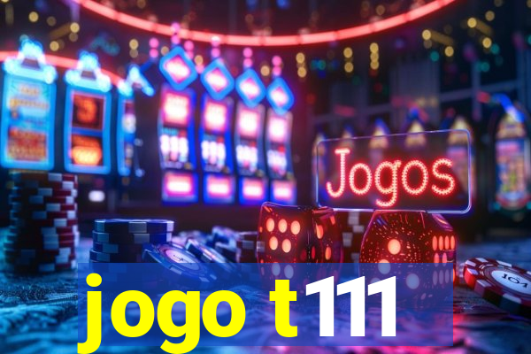 jogo t111